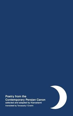 Night: Poetry from the Contemporary Persian Canon Vol. 1 [Persian / English dual language] by Kiarostami, Abbas