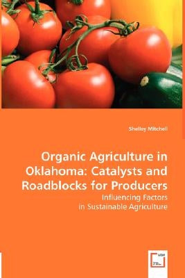 Organic Agriculture in Oklahoma by Mitchell, Shelley