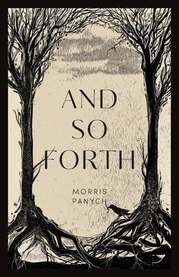 And So Forth by Panych, Morris