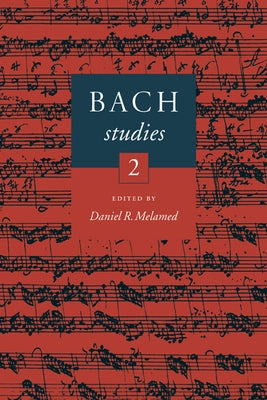 Bach Studies 2 by Melamed, Daniel R.