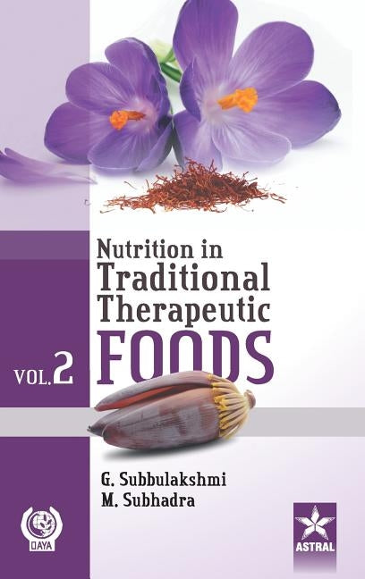 Nutrition in Traditional Therapeutic Foods Vol. 2 by Subbulakshmi, G. &. Subhadra Mandalika