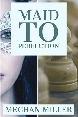 Maid to Perfection by Miller, Meghan