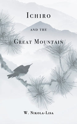 Ichiro and the Great Mountain by Nikola-Lisa, W.