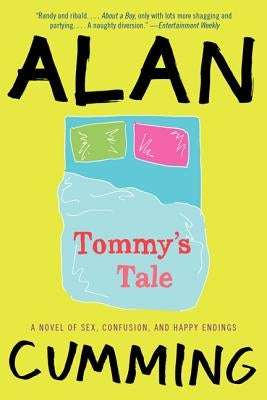 Tommy's Tale: A Novel of Sex, Confusion, and Happy Endings by Cumming, Alan