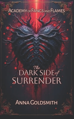 The Dark Side of Surrender: A Forbidden Vampire Romance by Goldsmith, Anna