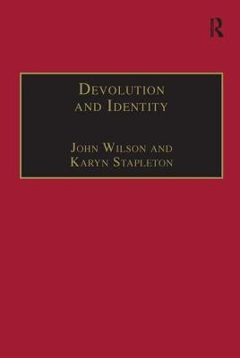 Devolution and Identity by Wilson, John