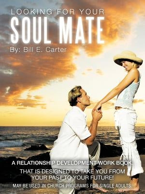 Looking for Your Soul Mate by Carter, Evangelist Bill