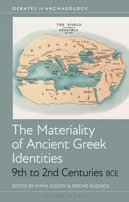 The Materiality of Ancient Greek Identities, 9th to 2nd Centuries Bce by Gooch, Emma
