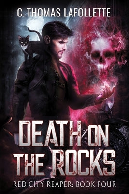 Death On The Rocks: A Grim Reaper Urban Fantasy Novel by LaFollette, C. Thomas