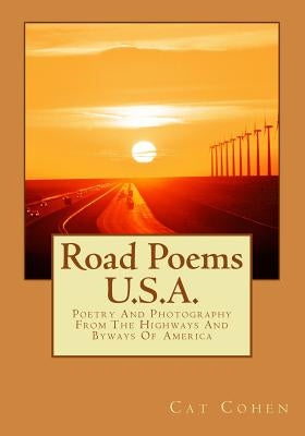 Road Poems U.S.A.: Poetry And Photography From The Highways And Byways Of America by Cohen, Cat
