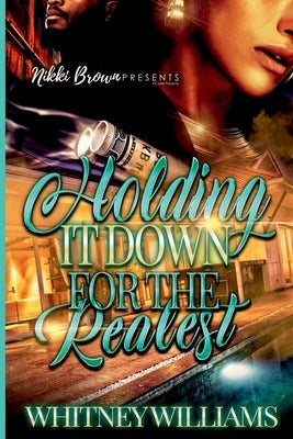 Holding it down for the realest by Williams, Whitney