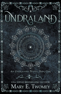 Undraland by Twomey, Mary E.