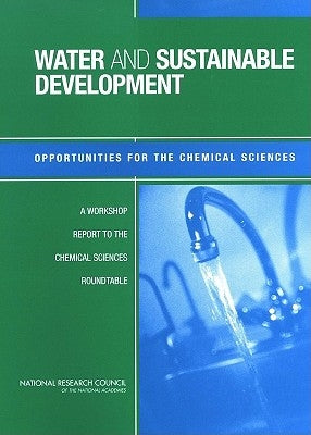Water and Sustainable Development: Opportunities for the Chemical Sciences: A Workshop Report to the Chemical Sciences Roundtable by National Research Council