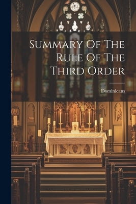 Summary Of The Rule Of The Third Order by Dominicans