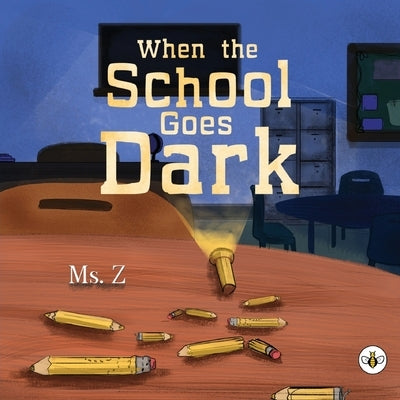 When the School Goes Dark by Z.