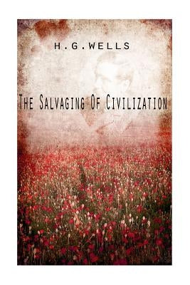 The Salvaging Of Civilization by Wells, H. G.
