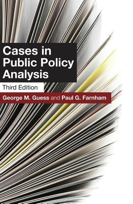Cases in Public Policy Analysis: Third Edition by Guess, George M.
