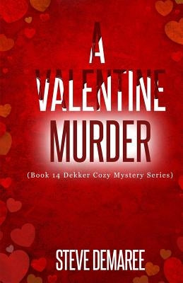 A Valentine Murder by Demaree, Steve