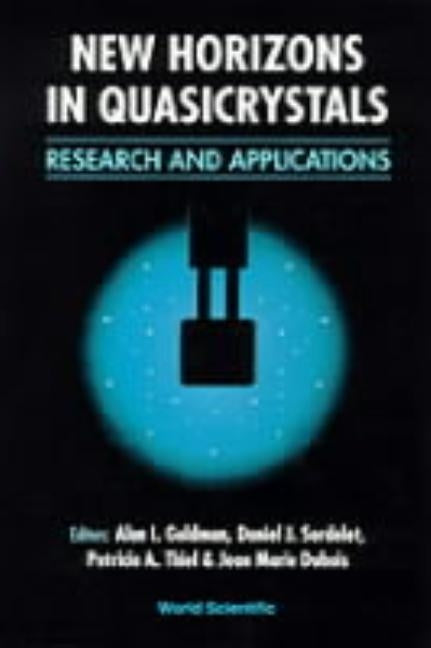 New Horizons in Quasicrystals: Research and Applications - Proceedings of the Conference by Goldman, Alan I.