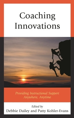 Coaching Innovations: Providing Instructional Support Anywhere, Anytime by Dailey, Debbie