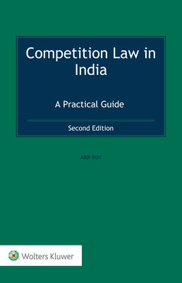 Competition Law in India: A Practical Guide by Roy, Abir