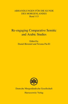 Re-Engaging Comparative Semitic and Arabic Studies by Birnstiel, Daniel