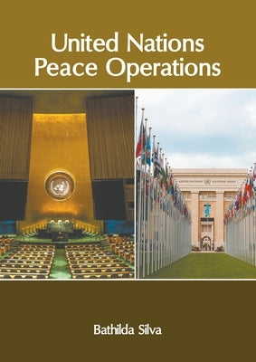 United Nations Peace Operations by Silva, Bathilda