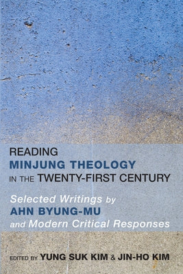 Reading Minjung Theology in the Twenty-First Century by Kim, Yung Suk