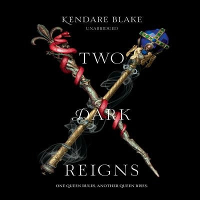 Two Dark Reigns by Blake, Kendare