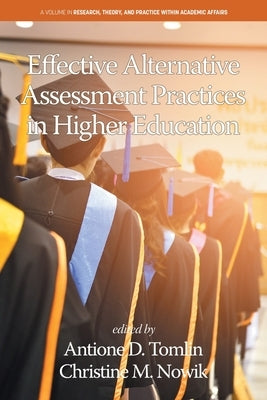 Effective Alternative Assessment Practices in Higher Education by Tomlin, Antione D.