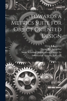 Towards a Metrics Suite for Object Oriented Design by Chidamber, Shyam R.