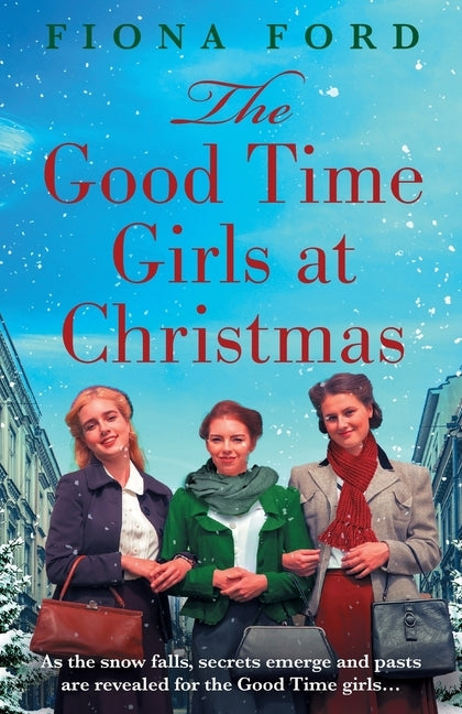 The Good Time Girls at Christmas: The next heartwarming and festive wartime saga by Ford, Fiona