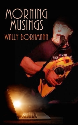 Morning Musings by Bornmann, Wally