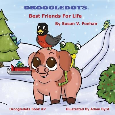 Droogledots - Best Friends For Life by Feehan, Susan V.