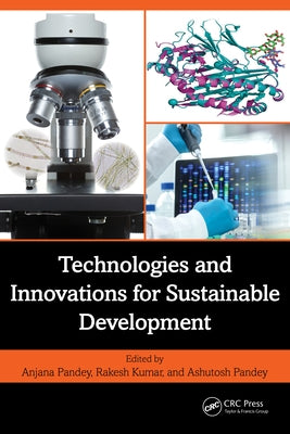 Technologies and Innovations for Sustainable Development by Pandey, Anjana
