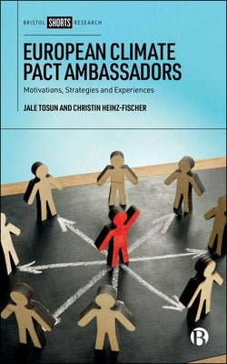 European Climate Pact Ambassadors: Motivations, Strategies, and Experiences by Tosun, Jale