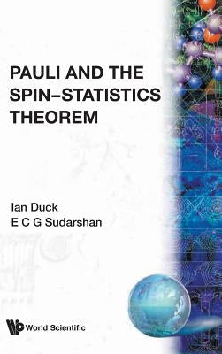 Pauli and the Spin-Statistics Theorem by Duck, Ian