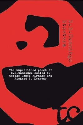 Etcetera: The Unpublished Poems of e. e. cummings by Cummings, E. E.