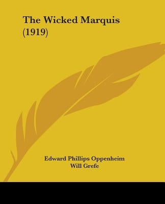 The Wicked Marquis (1919) by Oppenheim, Edward Phillips