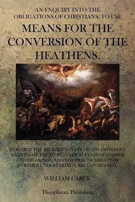 Means For The Conversion Of The Heathens by Carey, William