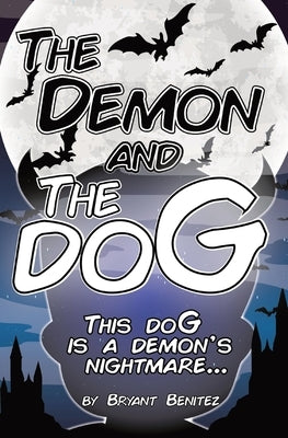 The Demon and The doG by Benitez, Bryant