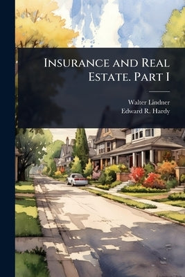 Insurance and Real Estate. Part I by Lindner, Walter