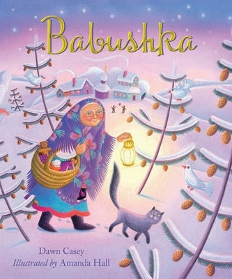 Babushka: A Christmas Tale by Casey, Dawn