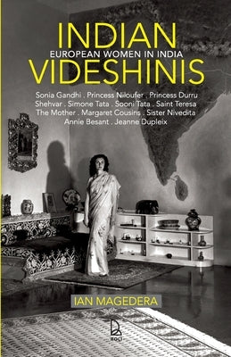 Indian Videshinis: European Women In India by Magedera, Ian
