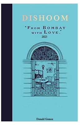Dishoom 2023: Revised first ever cook book from Indian Restaurant by Gomez, Donald