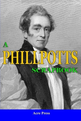 A Phillpotts Scrapbook by Gwynn, Roger