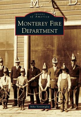 Monterey Fire Department by Ventimiglia, Mike