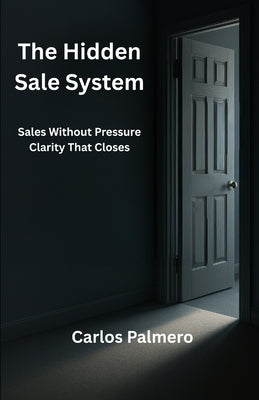 The Hidden Sale System by Palmero, Carlos A.