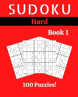 Sudoku Hard Book 1: 100 Sudoku for Adults - Large Print - Hard Difficulty - Solutions at the End - 8'' x 10'' by Picard, Stella