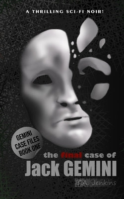 The final case of JACK GEMINI by Jenkins, T. a.